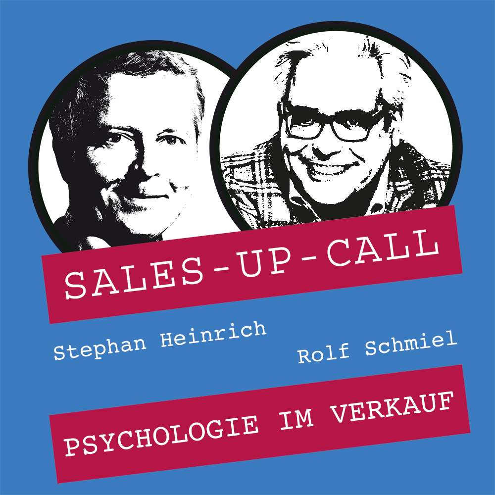 Sales-up-Call Psychologie im Vertrieb Rolf Schmiel